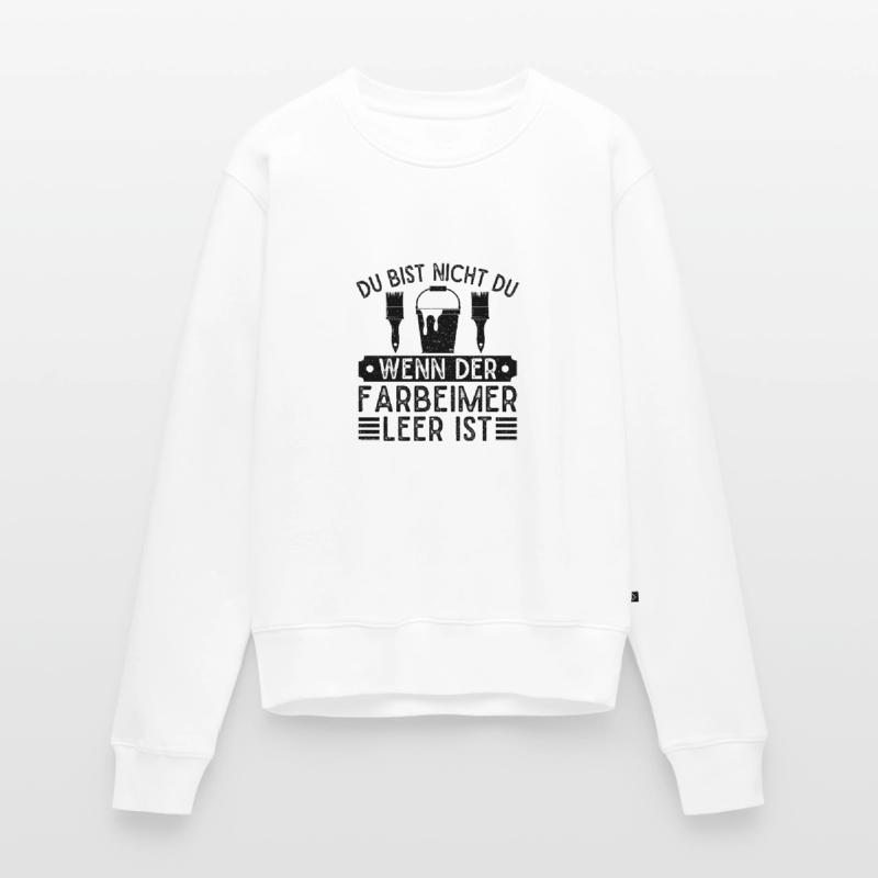 Painter Not Me When Paint Bucket Empty Master Painter Women's Premium Organic Jumper