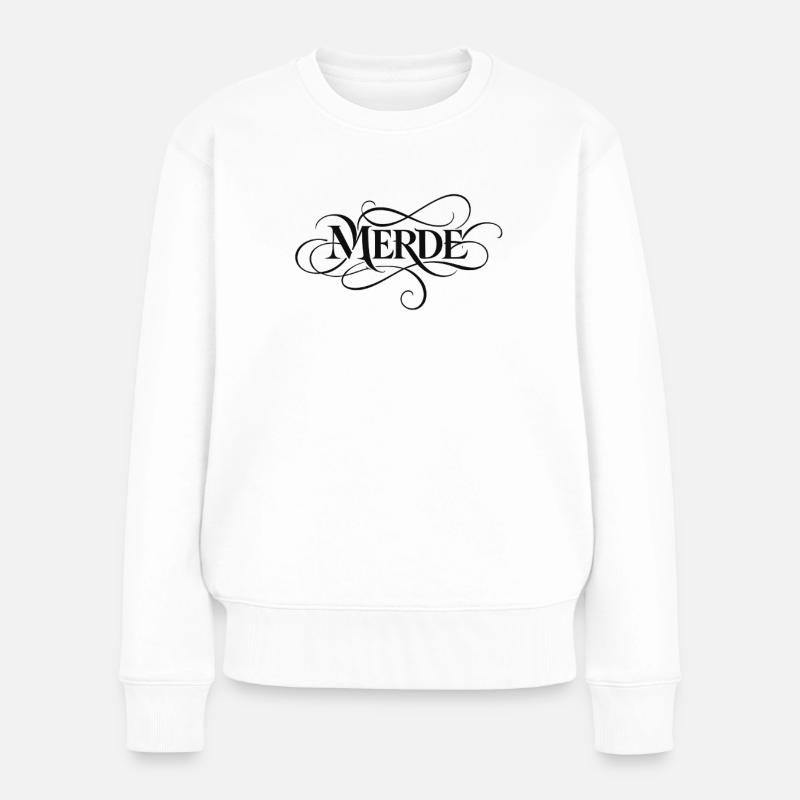 Merde! - Frauen Premium Bio Pullover - Weiß