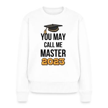 Du darfst mich Master 2023 II nennen - Frauen Premium Bio Pullover - Weiß - Vorne - Julia (174cm)