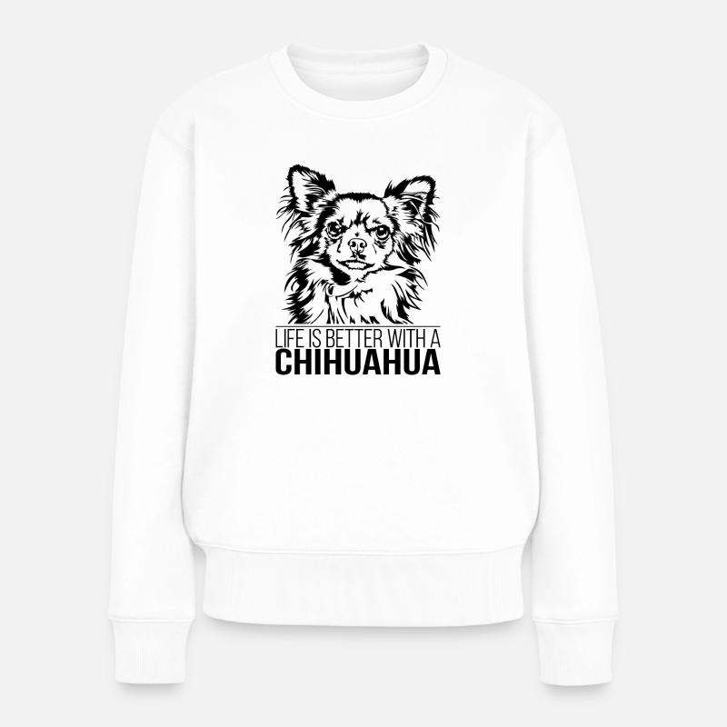 Chihuahua life is better Hunde Wilsigns - Frauen Premium Bio Pullover - Weiß