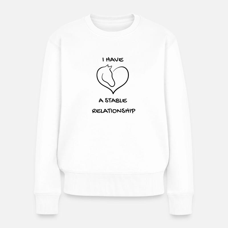 ICH HABE EINE STABILE BEZIEHUNG Pferd und Herz - Frauen Premium Bio Pullover - Weiß