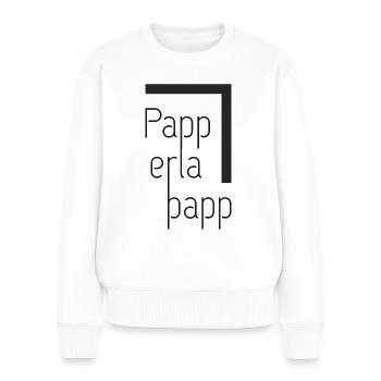 Papperlapapp (zeta) - Frauen Premium Bio Pullover - Weiß - Vorne - Julia (174cm)
