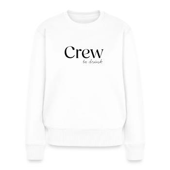 Crew to drink - Frauen Premium Bio Pullover - Weiß - Vorne - Julia (174cm)