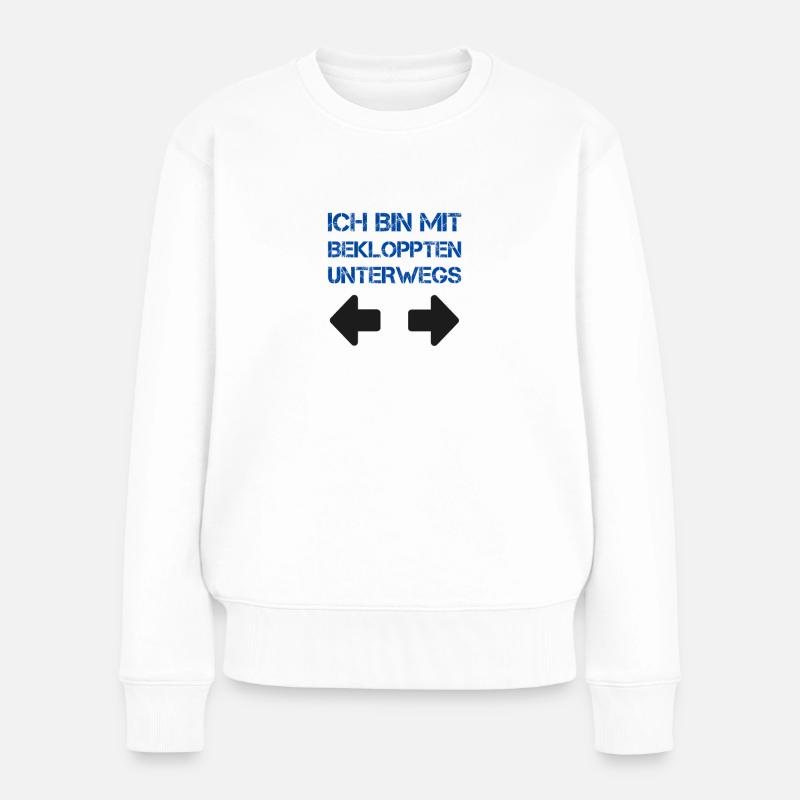 sprüche, lustige sprüche, lustige, humor, spruch, - Frauen Premium Bio Pullover - Weiß