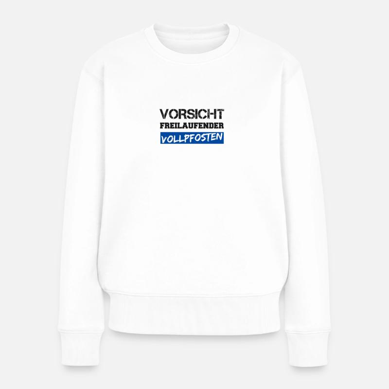 Vollpfosten sprüche lustige sprüche lustige humor - Frauen Premium Bio Pullover - Weiß