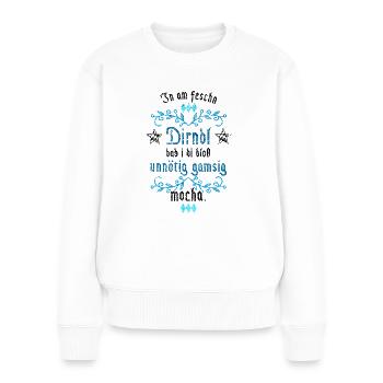 In am Dirndl dad i di gamsig mocha - Frauen Premium Bio Pullover - Weiß - Vorne - Julia (174cm)