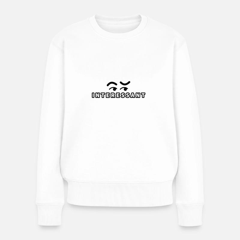 interessant - Frauen Premium Bio Pullover - Weiß