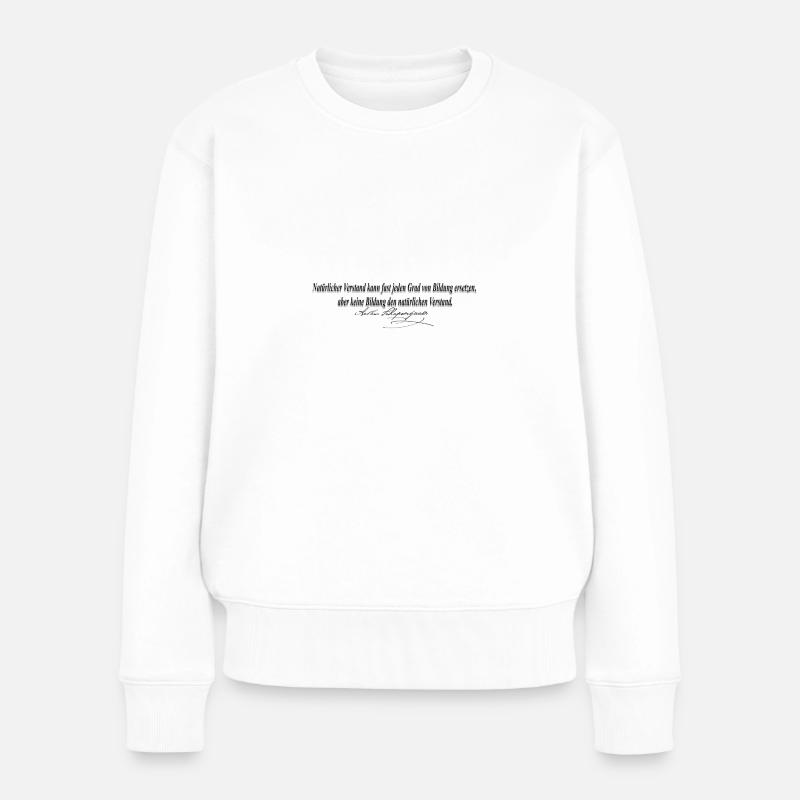 Deutsches Zitat | Arthur Schopenhauer | Verstand | - Frauen Premium Bio Pullover - Weiß