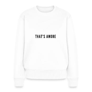 That's Amore Typography – Romantische italienische Redewendung - Frauen Premium Bio Pullover - Weiß - Vorne - Julia (174cm)