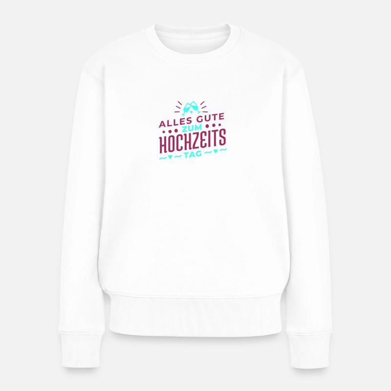 Alles gute Zum Hochzeitstag - Frauen Premium Bio Pullover - Weiß