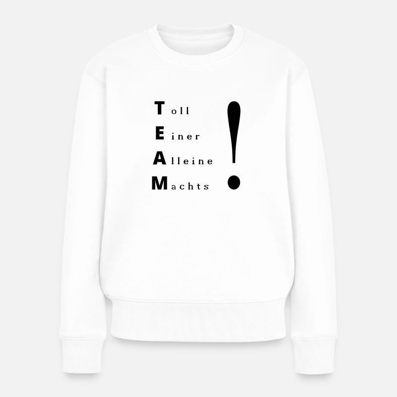 TEAM- toll einer alleine machts - Frauen Premium Bio Pullover - Weiß