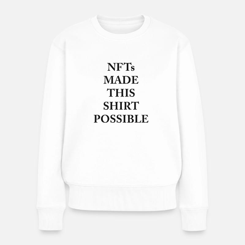 Everything is possible with NFTs - Frauen Premium Bio Pullover - Weiß