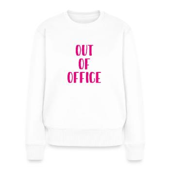 out of office - Nicht im Büro - ausserhaus - Women's Premium Organic Jumper - white - Front - Julia (174cm)