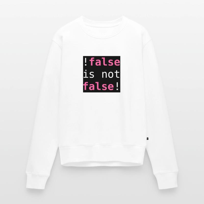 !false is not false! - "!false is not false!" Frauen Premium Bio Pullover