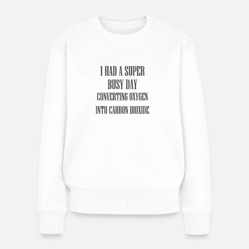 JOURNÉE CHARGÉE POUR CONVERTIR L’OXYGÈNE EN DIOXYDE DE CARBONE - Pull Premium bio Femme - blanc