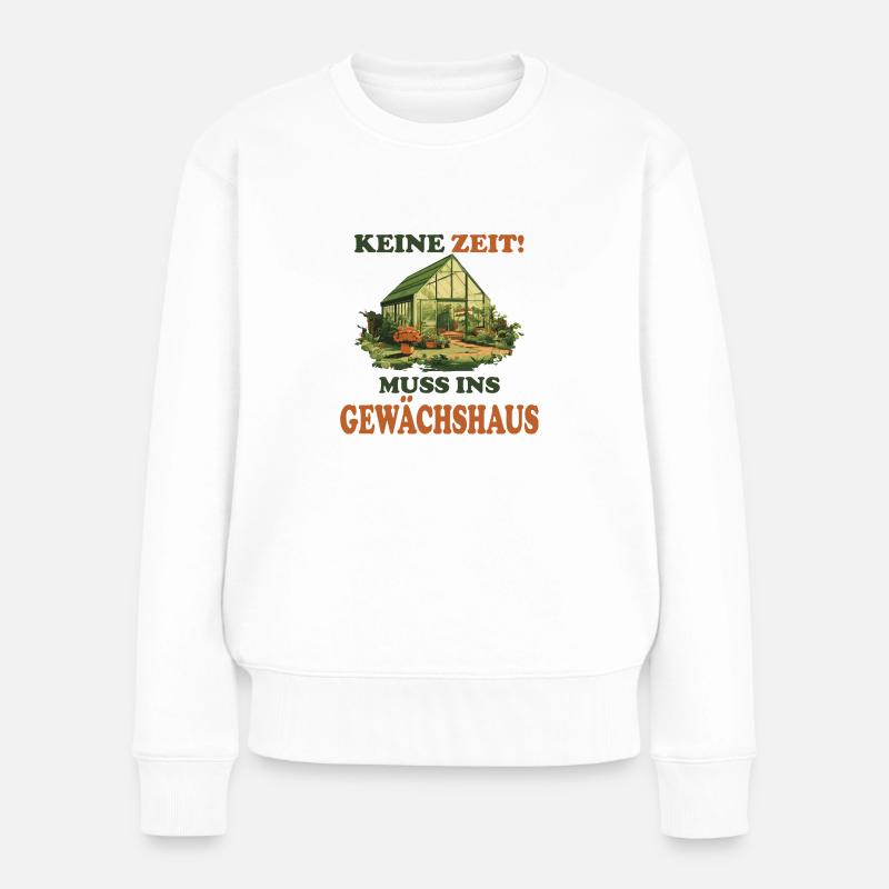 Keine Zeit! Muss ins Gewächshaus - Frauen Premium Bio Pullover - Weiß