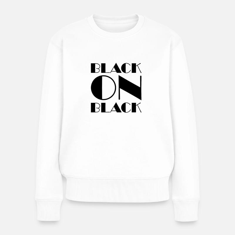Black On Black - Frauen Premium Bio Pullover - Weiß