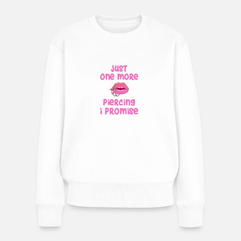 Just One More Piercing - Frauen Premium Bio Pullover - Weiß