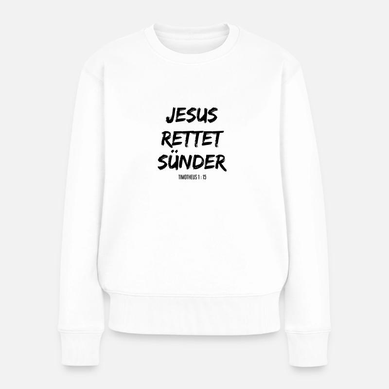 Jesus rettet Sünder Timotheus 1,15 Bibelvers - Frauen Premium Bio Pullover - Weiß