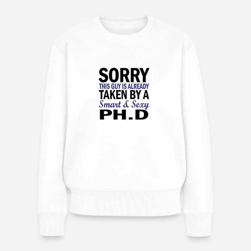 Phd Ehefrau Spruch Student Geschenk - Frauen Premium Bio Pullover - Weiß