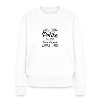 Oui je suis petite cadeau humour femme petite - Pull Premium bio Femme - blanc - Devant - Julia (174cm)
