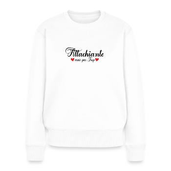 Attachiante mais pas trop cadeau femme fille ado - Pull Premium bio Femme - blanc - Devant - Julia (174cm)