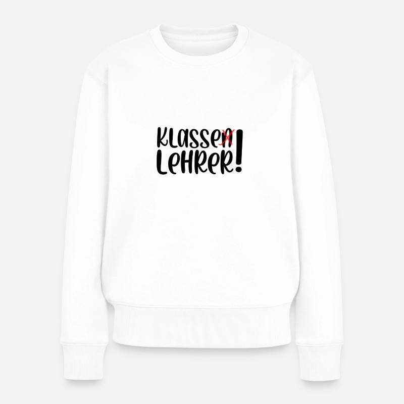 Klasse Lehrer - Frauen Premium Bio Pullover - Weiß