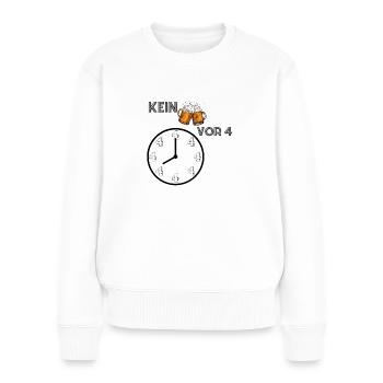 Kein Bier vor 4 - Frauen Premium Bio Pullover - Weiß - Vorne - Julia (174cm)