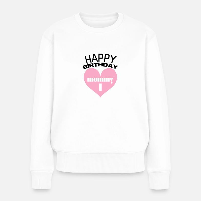 Happy birthday mom - Frauen Premium Bio Pullover - Weiß