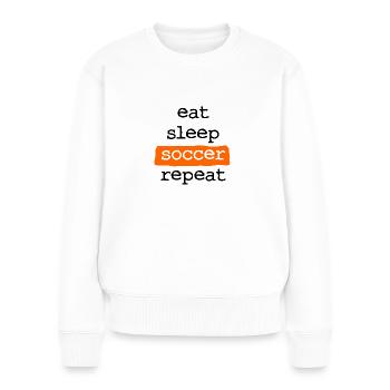 eat sleep soccer repeat - Food Sleep Soccer - Women's Premium Organic Jumper - white - Front - Julia (174cm)