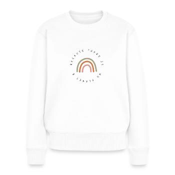 Because there is no Planet B Regenbogen Umwelt - Frauen Premium Bio Pullover - Weiß - Vorne - Julia (174cm)