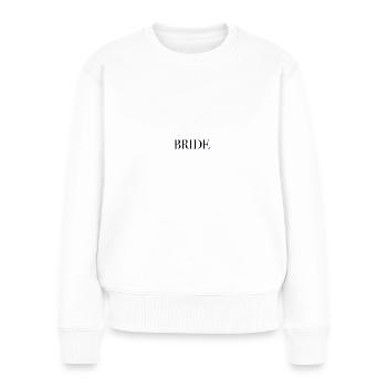 Bride - Frauen Premium Bio Pullover - Weiß - Vorne - Julia (174cm)