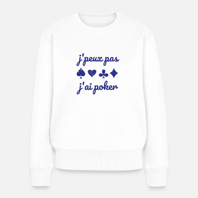 Ich kann nicht, ich habe Poker. - Frauen Premium Bio Pullover - Weiß