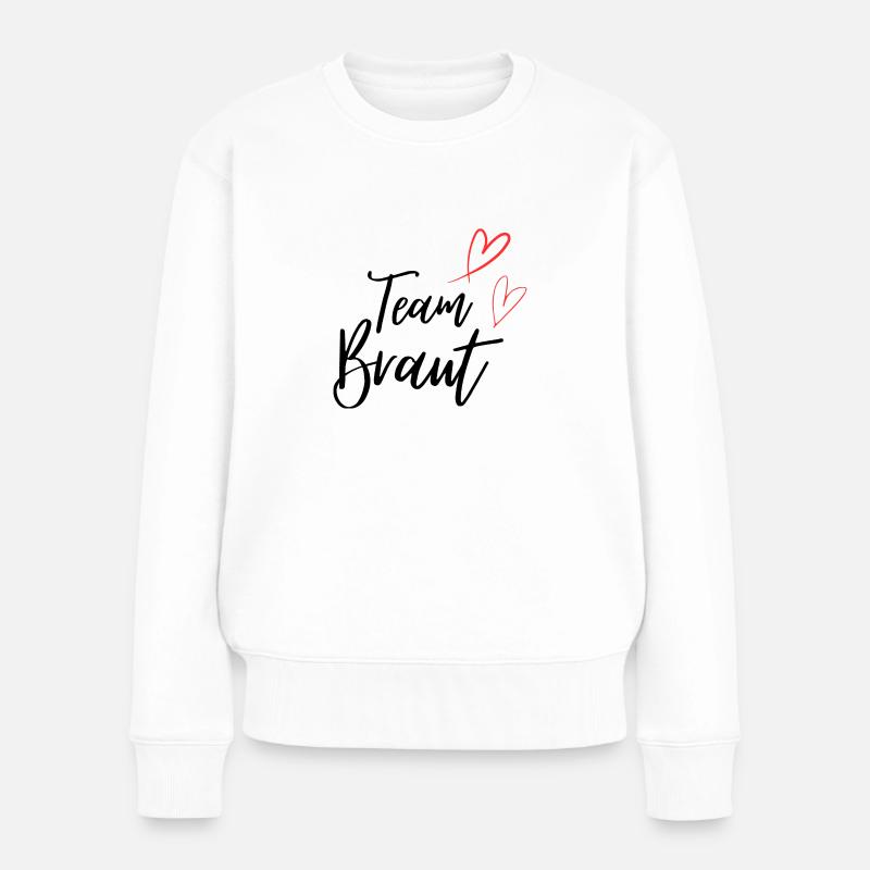 JGA Junggesellinnenabschied Team Braut - Frauen Premium Bio Pullover - Weiß