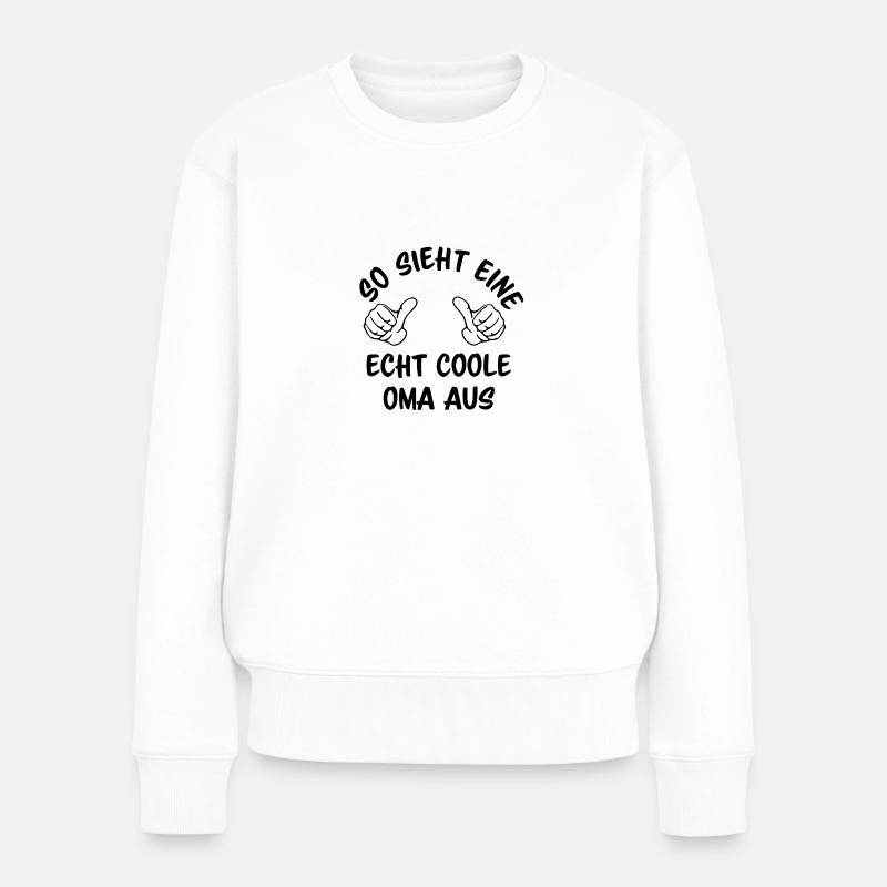 So sieht eine echt coole Oma aus - Frauen Premium Bio Pullover - Weiß
