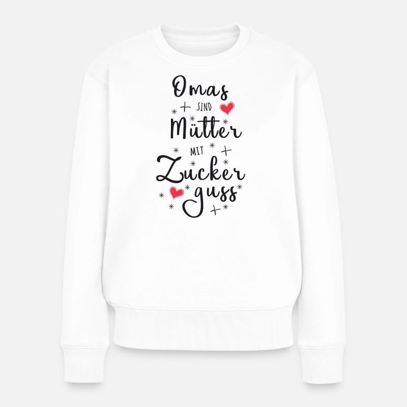 Omas sind Mütter mit Zuckerguss - Oma Geschenk - Frauen Premium Bio Pullover - Weiß