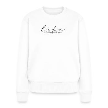 Schreibschrift Schriftzug life is better with cats - Women's Premium Organic Jumper - white - Front - Julia (174cm)