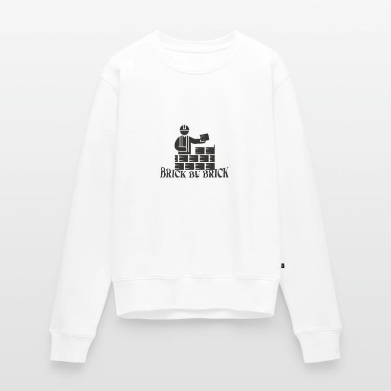 Brick by Brick - Meme Spruch Frauen Premium Bio Pullover