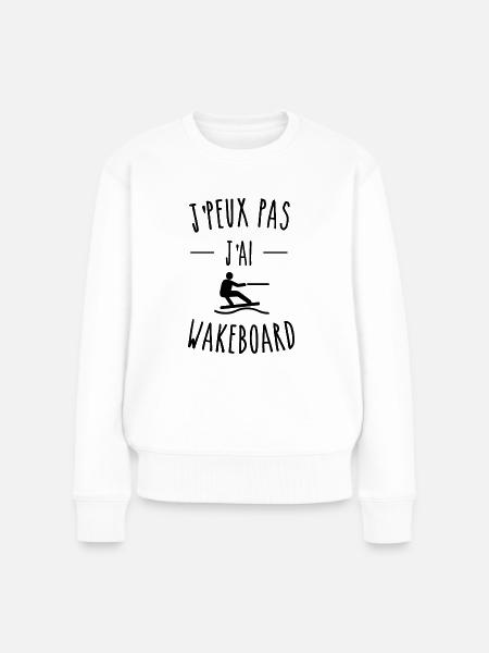 je peux pas j ai wakeboard humour sport - Pull Premium bio Femme - blanc