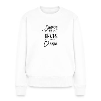 Folge deinen Träumen, sie kennen den Weg - Frauen Premium Bio Pullover - Weiß - Vorne - Julia (174cm)