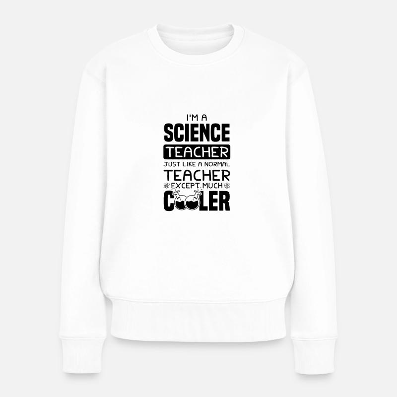 Wissenschaft lehrer spruch - Frauen Premium Bio Pullover - Weiß