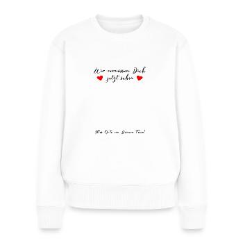 Wir vermissen Dich jetzt schon Abschied Kollegen - Frauen Premium Bio Pullover - Weiß - Vorne - Julia (174cm)