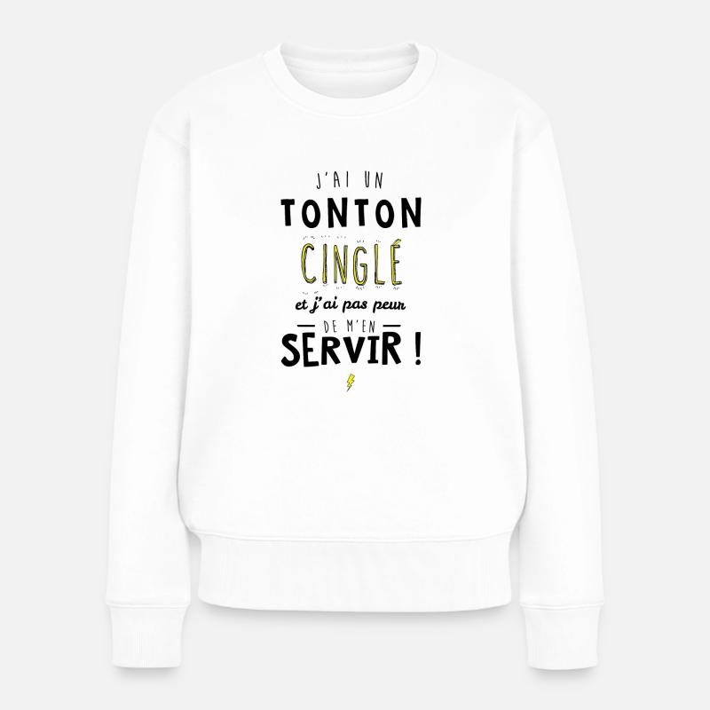 J'ai un tonton cinglé et je peux m'en servir - Pull Premium bio Femme - blanc