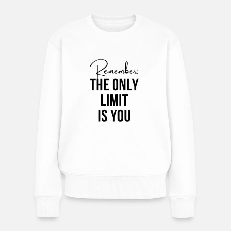 Remember - the only limit is you - Frauen Premium Bio Pullover - Weiß