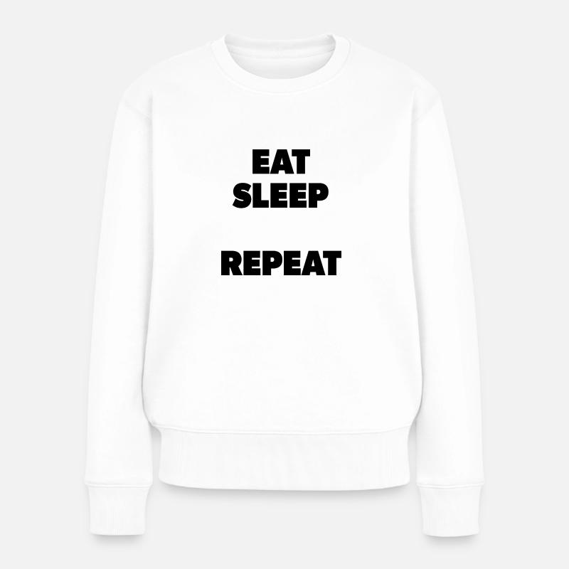Eat Sleep "Insert here" Repeat - Schablone - Frauen Premium Bio Pullover - Weiß
