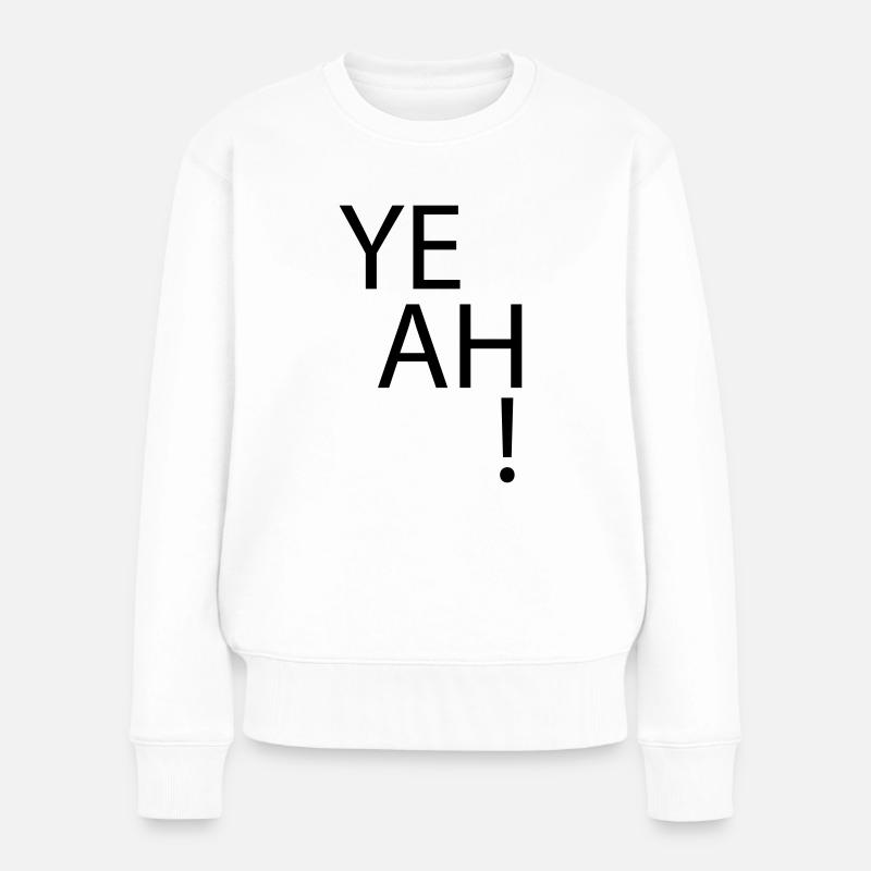 (yeah) - Frauen Premium Bio Pullover - Weiß
