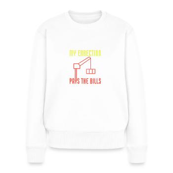 Mon erreur paie les factures drôle de grutier - Pull Premium bio Femme - blanc - Devant - Julia (174cm)