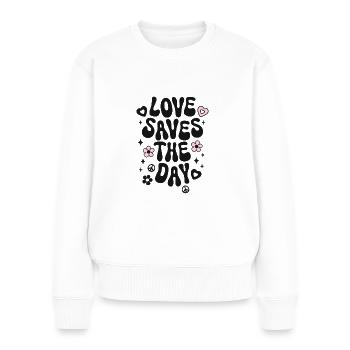 Love saves the day Liebe Spruch Retro Peace - Frauen Premium Bio Pullover - Weiß - Vorne - Julia (174cm)