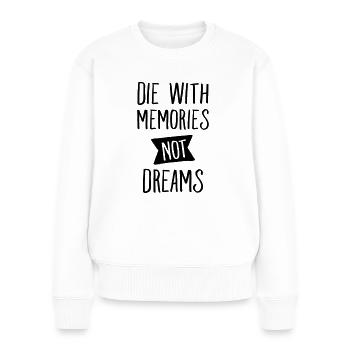 Die With Memories Not Dreams - Pull Premium bio Femme - blanc - Devant - Julia (174cm)