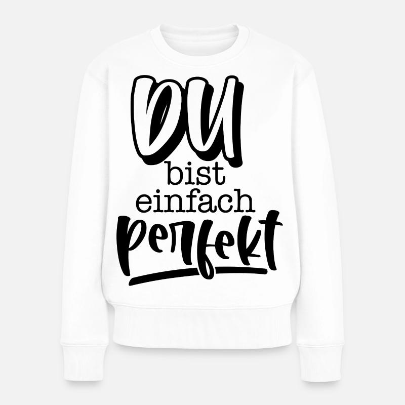 Du bist einfach perfekt - Pull Premium bio Femme - blanc